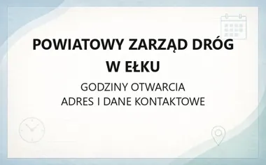 Powiatowy Zarząd Dróg w Ełku - kontakt, awarie, zajęcie pasa